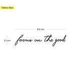 focus on the good Tattoo